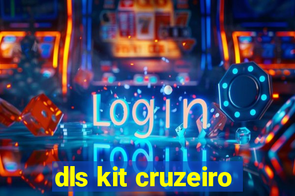 dls kit cruzeiro